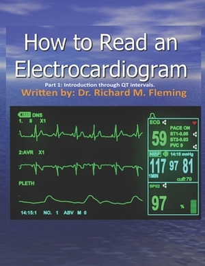 How to Read an Electrocardiogram. by Richard M. Fleming