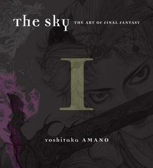 The Sky: The Art of Final Fantasy Book 1 by Yoshitaka Amano