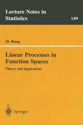 Linear Processes in Function Spaces: Theory and Applications by Denis Bosq