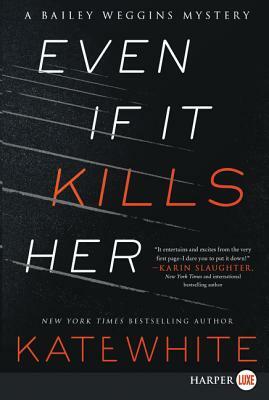 Even If It Kills Her by Kate White
