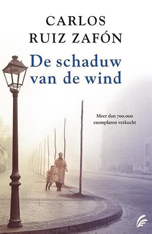 De schaduw van de wind  by Carlos Ruiz Zafón