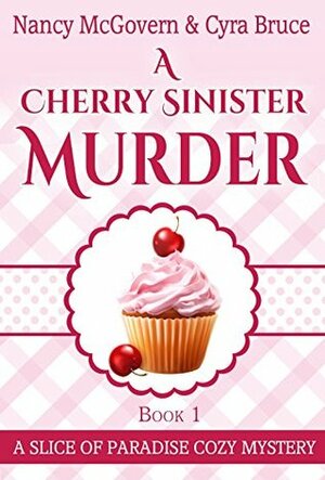 A Cherry Sinister Murder by Cyra Bruce, Nancy McGovern