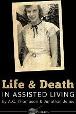 Life and Death in Assisted Living by A.C. Thompson, Jonathan Jones, Stephen Engelberg