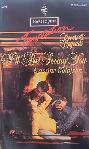 I'll Be Seeing You by Kristine Rolofson