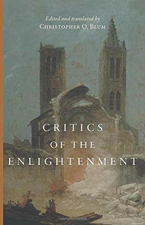 Critics of the Enlightenment by Christopher O. Blum