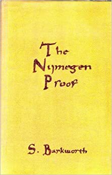 The Nijmegen Proof: A Romance of Rare Books by Arthur Freeman, S. Barkworth