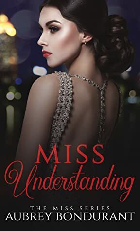 Miss Understanding by Aubrey Bondurant