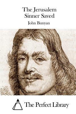 The Jerusalem Sinner Saved by John Bunyan