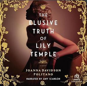 The Elusive Truth of Lily Temple by Joanna Davidson Politano