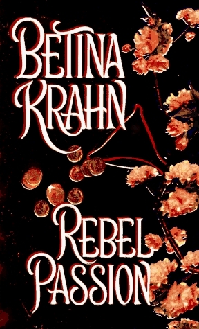 Rebel Passion by Betina Krahn