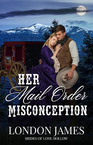 Her Mail Order Misconception by London James, London James