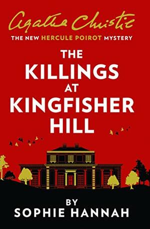 The Killings at Kingfisher Hill by Agatha Christie, Sophie Hannah