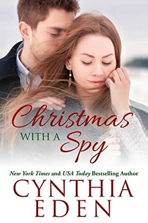 The Spy Who Came For Christmas by Cynthia Eden