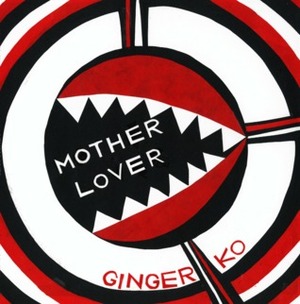 Motherlover by Ginger Ko