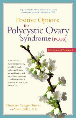 Positive Options for Polycystic Ovary Syndrome (Pcos): Self-Help and Treatment by Adam Balen, Christine Craggs-Hinton