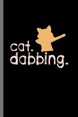 Cat dabbing: For Cats Animal Lovers Cute Animal Composition Book Smiley Sayings Funny Vet Tech Veterinarian Animal Rescue Sarcastic by Marry Jones