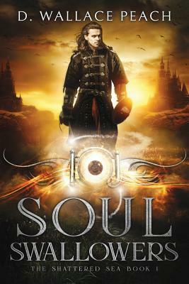 Soul Swallowers by D. Wallace Peach