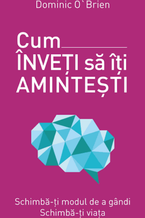 Cum înveți sa îți amintești  by Dominic O'Brien