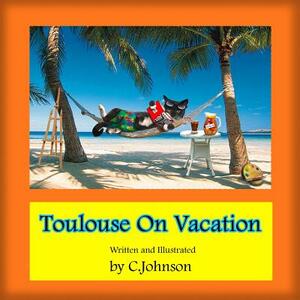 Toulouse On Vacation by Cheryl Johnson