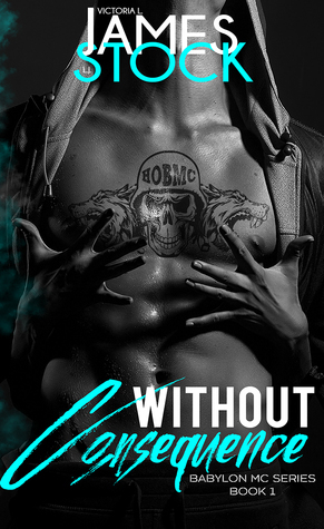 Without Consequence by Victoria L. James, L.J. Stock