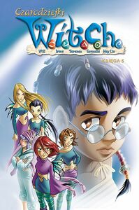 Witch. Czarodziejki W.I.T.C.H. Tom 5 by Paola Mulazzi, Francesco Artibani, Gulia Conti, Bruno Enna