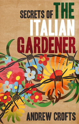Secrets of the Italian Gardener by Andrew Crofts