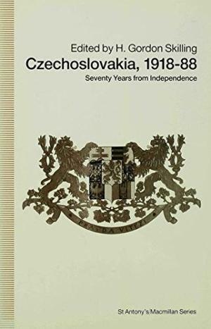 Czechoslovakia, 1918-88. 70 Years from Independence by Walter Ullmann, Jiří Kovtun, Frederick M. Barnard, Edita Bosák, Paul Robert Magocsi, Ronald M. Smelser, Václav Havel, Igor Hájek, H. Gordon Skilling, Peter Petro, Radoslav Selucký, Jaroslav Opat