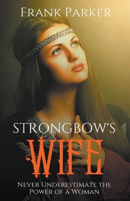 Strongbow's Wife by Frank Parker