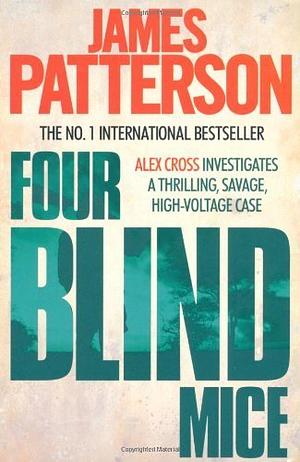 Four Blind Mice by James Patterson