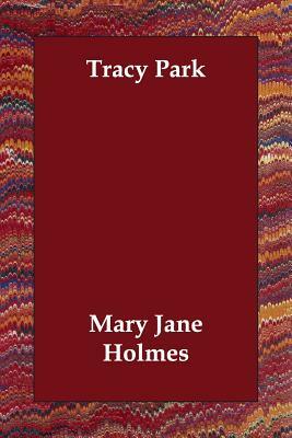 Tracy Park by Mary Jane Holmes