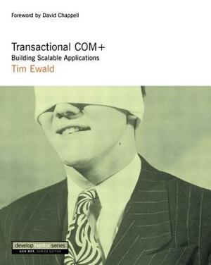 Transactional COM+: Building Scalable Applications by Tim Ewald