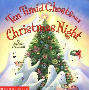Ten Timid Ghosts On A Christmas Night by Jennifer O'Connell
