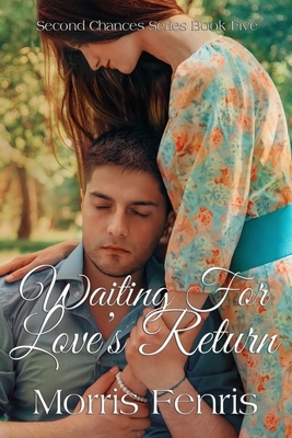 Waiting for Love's Return by Morris Fenris