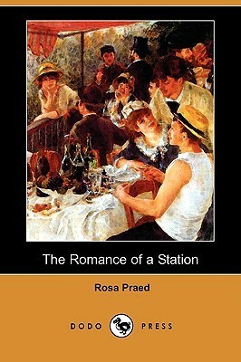 The Romance of a Station by Rosa Praed