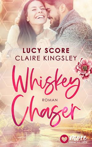 Whiskey Chaser by Claire Kingsley, Lucy Score