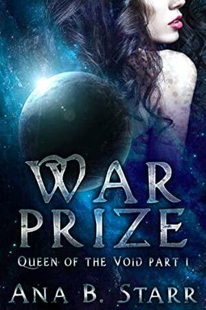 War Prize (Queen of the Void, #1) by Ana B. Starr
