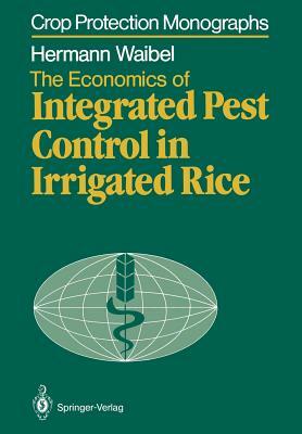 The Economics of Integrated Pest Control in Irrigated Rice: A Case Study from the Philippines by Hermann Waibel