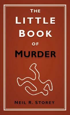 The Little Book of Murder by Neil R. Storey