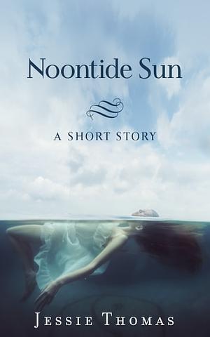 Noontide Sun by Jessie Thomas