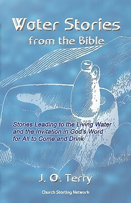 Water Stories from the Bible by J. O. Terry