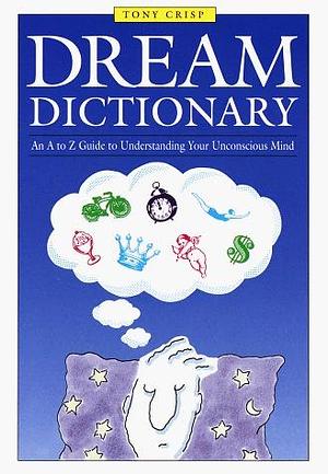 Dream Dictionary by Tony Crisp, Tony Crisp