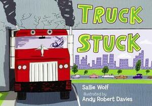 Truck Stuck by Sallie Wolf, Andy Robert Davies