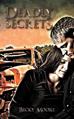 Deadly Secrets by Becky Moore