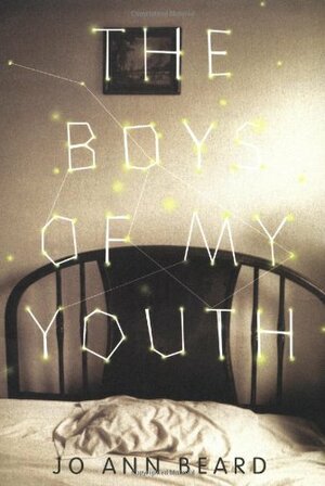 The Boys of My Youth by Jo Ann Beard