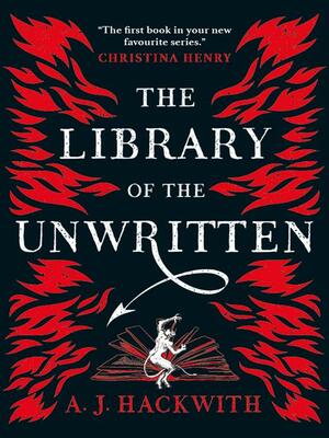 The Library of the Unwritten by A.J. Hackwith