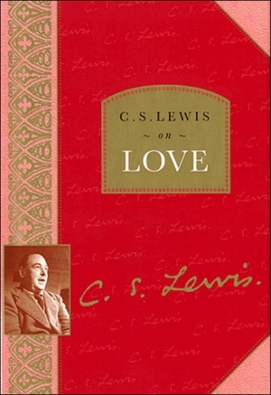 C.S. Lewis on Love by C.S. Lewis, Lesley Walmsley