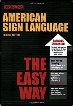 American Sign Language The Easy Way by David A. Stewart, Jessalyn Little, Elizabeth Stewart