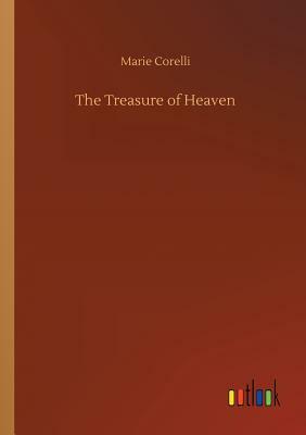 The Treasure of Heaven by Marie Corelli