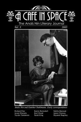 A Cafe in Space: The Anais Nin Literary Journal, Volume 3 by James Clawson, Richard Pine, Gunther Stuhlmann