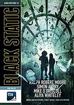 Black Static Issue 57 by Andrew Hook, Gary Couzens, Ralph Robert Moore, Peter Tennant, Aliya Whiteley, Andy Cox, Simon Avery, Lynda E. Rucker, Mike O'Driscoll